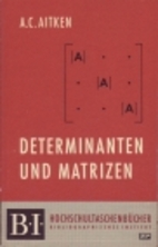 Determinants and Matrices by A. C. Aitken