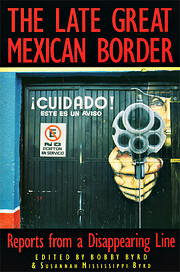 The late great Mexican border : reports from…
