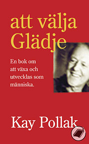 Att välja glädje : en bok om att få ett…