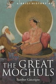 A Brief History of the Great Moguls: India's…