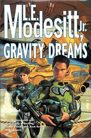 Gravity Dreams by L. E. Modesitt Jr.