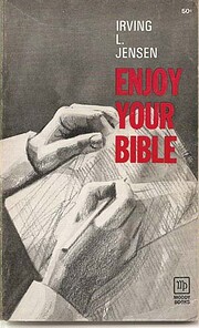 Enjoy Your Bible: Making the Most of Your…