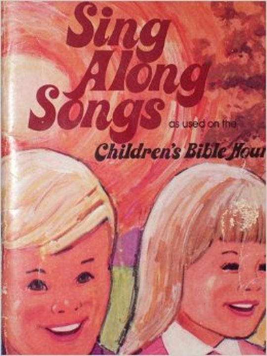 Sing Along Songs as used on the Children's Bible Hour (Featuring songs