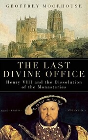 The Last Divine Office: Henry VIII and the…