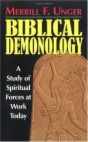 Biblical Demonology: A Study of Spiritual…