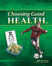 Choosing Good Health 6 (A Beka Book…