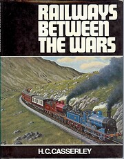 Railways Between the Wars af H.C. Casserley