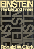 Einstein: The Life and Times by Ronald W.…