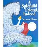 A Splendid Friend, Indeed por Suzanne Bloom