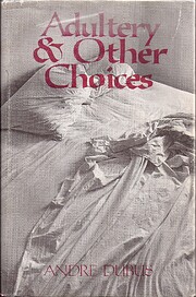 Adultery & other choices de Andre Dubus