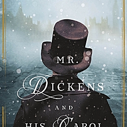 Mr. Dickens and His Carol by Samantha Silva