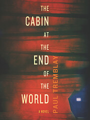 The cabin at the end of the world : a novel…