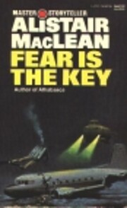 Fear Is the Key de Alistair MacLean