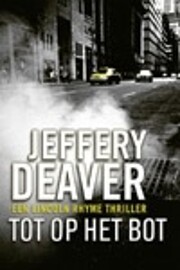 Tot op het bot – tekijä: Jeffery Deaver