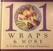 101 wraps & more: A collection of your…