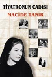 Tiyatronun cadısı de Macide Tanır