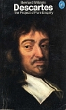 Descartes: The Project of Pure Enquiry by…