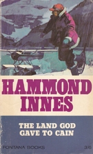 The Land God Gave to Cain by Hammond Innes
