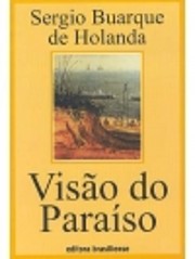 Visão do paraiso : os motivos edenicos no…