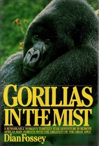 Gorillas in the Mist by Dian Fossey