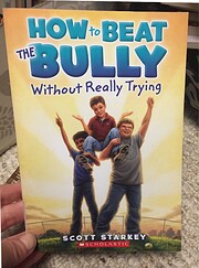 How to Beat the Bully Without Really Trying…