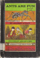 Ants Are Fun by Mildred Myrick