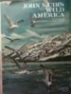 John Muir's Wild America by Tom Melham