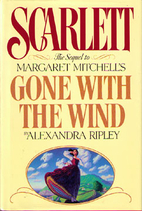 Scarlett: The Sequel to Margaret Mitchell's…