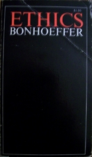 Ethics by Dietrich Bonhoeffer