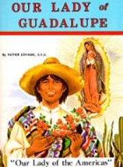 Our Lady of Guadalupe: Our Lady of the…