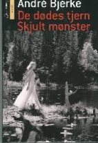 De dødes tjern ; Skjult mønster by André…