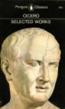Selected Works by Marcus Tullius Cicero