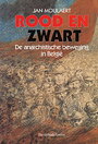 Rood en zwart : de anarchistische beweging in België 1880-1914 - Jan Moulaert