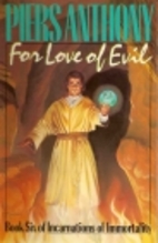 For love of Evil: Book Six of Incarnations…