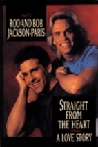 Straight from the Heart: A Love Story by Rod…