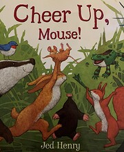 Cheer Up, Mouse! af Jed Henry