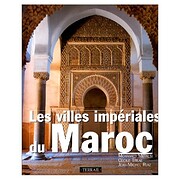 Les Villes imperiales du Maroc (French…