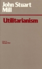 Utilitarianism by John Stuart Mill