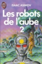 Les robots de l'aube tome 2 by Isaac Asimov