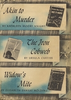 Akin to Murder | The Iron Cobweb | Widow's…