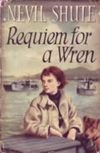 Requiem for a Wren by Nevil Shute