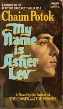 My Name Is Asher Lev by Chaim Potok
