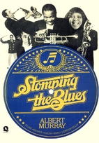 Stomping the Blues by Albert Murray