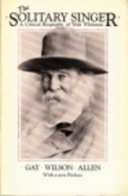 The Solitary Singer: A Critical Biography of…