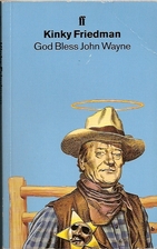 God Bless John Wayne by Kinky Friedman