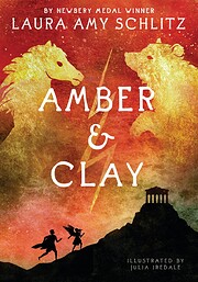 Amber and Clay von Laura Amy Schlitz