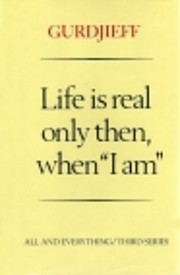 ALL AND EVERYTHING: LIFE IS REAL ONLY THEN,…