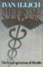 Limits to Medicine: Medical Nemesis, the…