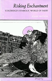 Risking Enchantment: Coleridge's Symbolic…