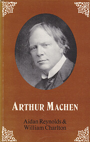 Arthur Machen: A Short Account of His Life…